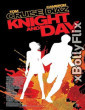 Knight and Day 2010 Hollywood Hindi Dubbed Movie Download