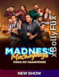 Madness Machayenge India Ko Hasayenge (2024) S01E32 Hindi Show Download