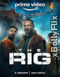 The Rig (2025) S02 Hindi Dubbed Web Series Download