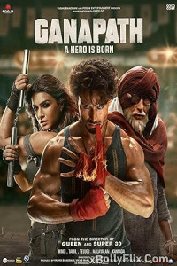 Ganapath (2023) Bollywood Hindi Movies Free Download